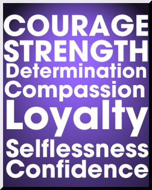 ... , Determination, Compassion, Loyalty, Selflessness and Confidence