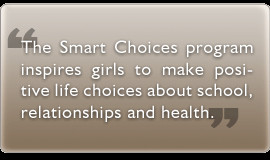 Smart Choices is a summer program for girls entering high school.