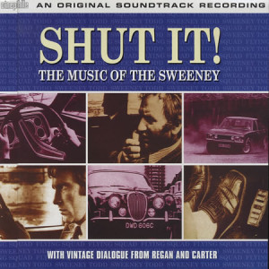 Original Soundtrack, Shut It! : The Music Of The Sweeney, UK, Deleted ...