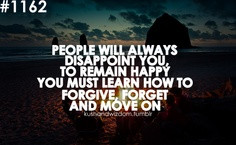 People will always disappoint you, to remain happy you must learn how ...