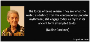 The forces of being remain. They are what the writer, as distinct from ...