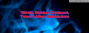 Nitwit, Blubber, Oddment, Tweak'-Albus Dumbledore