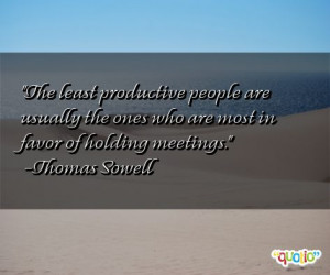 The least productive people are usually the ones who are most in favor ...