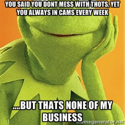 Kermit the frog - You said you dont mess with thots, yet you always in ...