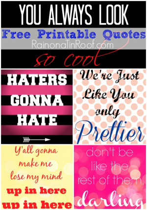 Free Printable Quotes (Sassy, Witty, and Fun!) via RainonaTinRoof.com ...