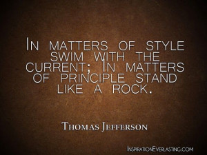 ... ; In matters of principle stand like a rock.