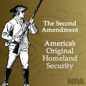 The Second Amendment - America's Original Homeland Security #NRA