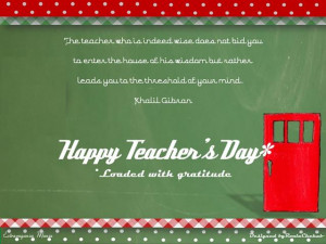 The teacher who is indeed wise does not bid you to enter the house of ...