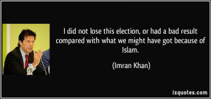 did not lose this election, or had a bad result compared with what ...