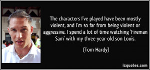 ve played have been mostly violent, and I'm so far from being ...