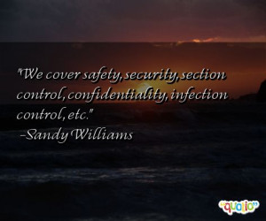 We cover safety, security, section control, confidentiality, infection ...
