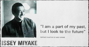 ... wp-content/uploads/2012/07/issey-miyake-quote_cropped-filtered_500.jpg