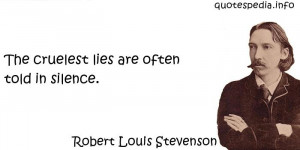 ... Quotes About Lies - The cruelest lies are often told in silence