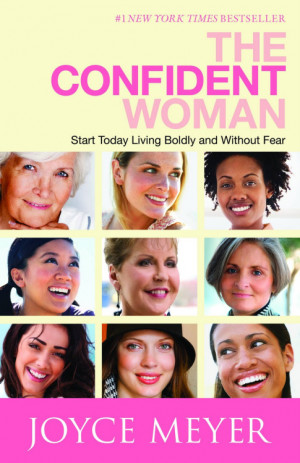 Great Quotes From Joyce Meyer’s Book, “The Confident Woman ...