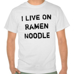 consumer reviews I Live On Ramen Noodle Shirt I Live On Ramen Noodle ...
