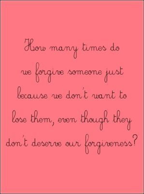 How many times do we forgive someone just because we don’t want to ...