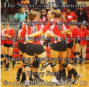 Volleyball Team Quotes Henry ford volleyball team