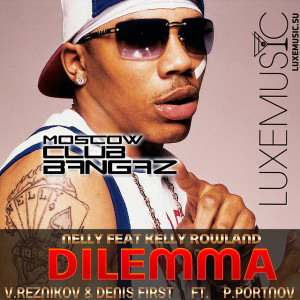 Nelly feat. Kelly - Dilemma (V.Reznikov & Denis First ft. Portnov ...