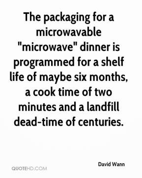... cook time of two minutes and a landfill dead-time of centuries