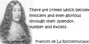 There are crimes which become innocent and even glorious through their ...