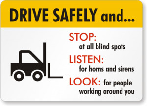 Forklift Safety Sign: Drive Safely and Stop at all blind spots, Look ...