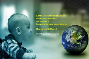 Earth Day 2015 Pictures, Images, Quotes, Slogans, Sayings