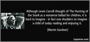 Lewis Carroll thought of The Hunting of the Snark as a nonsense ...