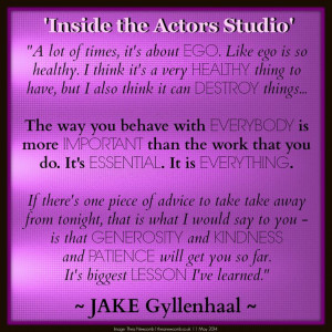 Jake Gyllenhaal on Inside the Actors Studio - talking about kindness ...
