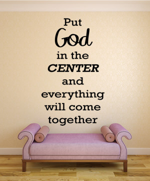 Put God in the Center...Religious Wall Decal Quotes