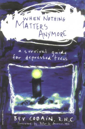 Start by marking “When Nothing Matters Anymore: A Survival Guide for ...