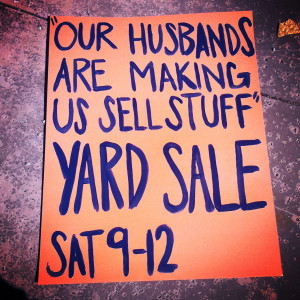Adding humor to sell your old crap, Genius yard sale signs