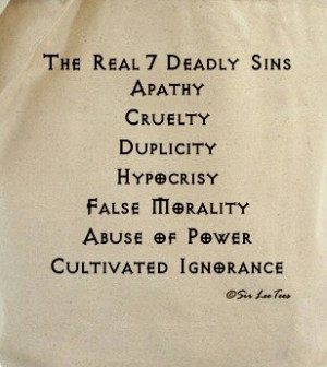 Real seven deadly sins: Apathy, cruelty, duplicity, hypocrisy, false ...