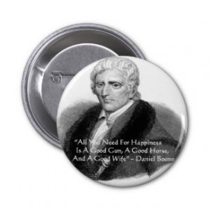 Daniel Boone Humor Quote Gifts Tees Cards Etc Buttons