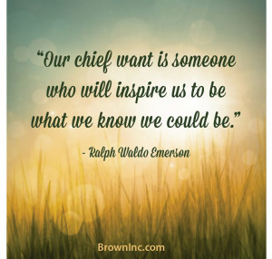 ... inspire us to be what we know we could be.