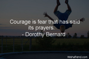 Courage Is Fear That Has Said Its Prayers
