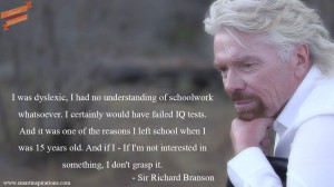 ... Branson Quotes - If I'm not interest in something, I don't grasp it