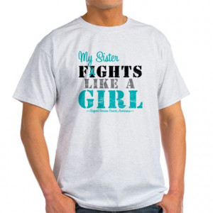 Like A Girl Gifts > Fight Like A Girl T-shirts > Sister Fights Ovarian ...