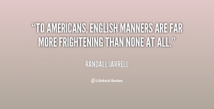 To Americans, English manners are far more frightening than none at ...