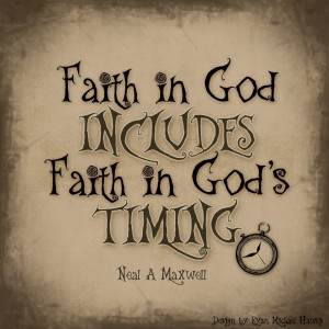 Faith in God Includes Faith in God's Timing