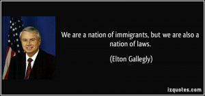 We are a nation of immigrants, but we are also a nation of laws ...