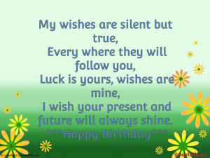My Birthday Wish Is You My wishes are silent but true,