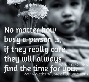 If they Care, will Find time for you