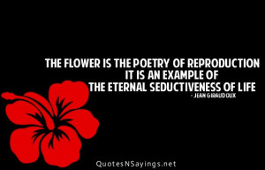 The flower is the poetry of reproduction it is an example of the ...