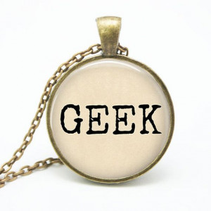 GEEK Necklace Geek Quote Jewelry Handmade by ShakespearesSisters, $9 ...