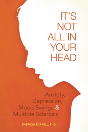 ... in Your Head: Anxiety, Depression, Mood Swings, and Multiple Sclerosis