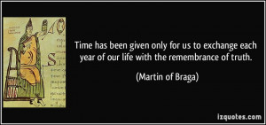 Time has been given only for us to exchange each year of our life with ...