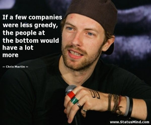 ... bottom would have a lot more - Chris Martin Quotes - StatusMind.com