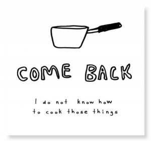 come back, cook, couple, fun, humor, postcard, quote