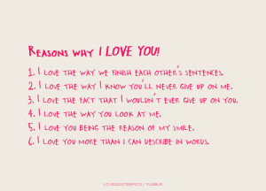 Reasons why I LOVE YOU!1. I love the way we finish each other’s ...
