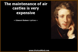 ... is very expensive - Edward Bulwer-Lytton Quotes - StatusMind.com
